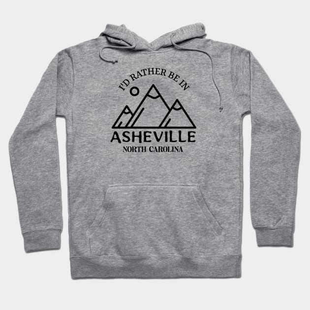 I'd Rather be in Asheville, North Carolina Hoodie by Mountain Morning Graphics
